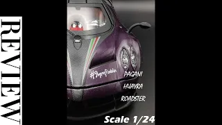 【REVIEW】1/24 Pagani Huayra Roadster Diecast Scale Model