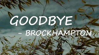 BROCKHAMPTON – GOODBYE Lyrics