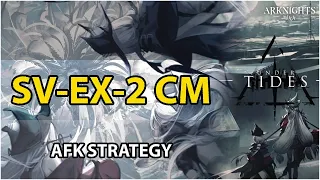 [Arknights] SV-EX-2 CM AFK Strategy | Under Tides