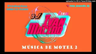 DJ IVAN MACEDO - MUSICA DE MOTEL 2