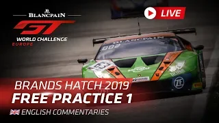 FREE PRACTICE 1 - BRANDS HATCH - Blancpain GT World Challenge - EUROPE 2019 - ENGLISH