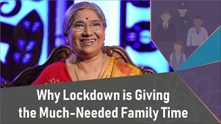 Life in Quarantine || Why Lockdown is Giving the Much-needed Family Time