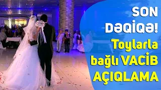 SON DƏQİQƏ! Operativ Qərargahdan toylarla bağlı AÇIQLAMA