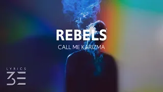 Call Me Karizma - Rebels (Lyrics)