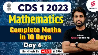 CDS 1 2023 Mathematics | Complete Maths in 10 Days | Day 4 | Maths for Defence Exams | Nilesh Sir