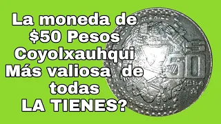 La Moneda de $50 Pesos Coyolxauhqui mas valiosa de Todas ¿LA TIENES? / numismatica mexicana