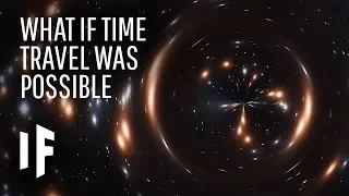 What If Time Travel Was Possible?