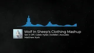 Wolf In Sheep's Clothing Mashup | Set It Off, Caleb Hyles, Swiblet, Acoustic | Matthew Xurk