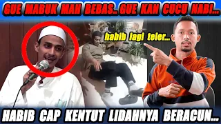 Doktrin Sesat Habib.!! Kepergok Mabuk Masih Minta Dicintai Setengah Mati  - Habib Gedumbrang