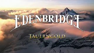 Edenbridge - Tauerngold (Official Lyric Video)