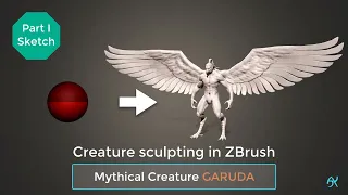 Creature Sculpting in ZBrush Part-1 : Sketch (Time-lapse) | Mythical Creature GARUDA