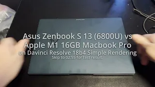 AMD 6800U Asus Zenbook S 13 vs Apple M1 16GB Macbook Pro on Davinci Resolve Studio 18b4