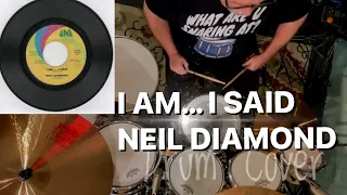 I Am... I Said - Neil Diamond (Drum Cover)