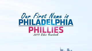 Our First Name is Philadelphia: The 2019 Phillies Video Yearbook