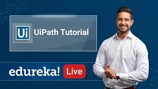 Live - 1 | UiPath Tutorial | What is UiPath | RPA for Beginners | UiPath Training | Edureka