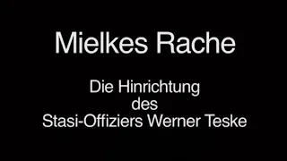 Mielkes Rache  -  Werner Teske   -  The Death of a Stasiman  -  En Stasimands Død