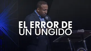 El Error de un Ungido - Pastor Juan Carlos Harrigan