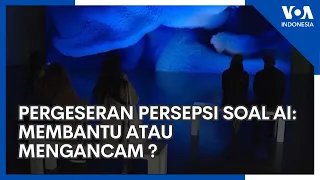 Pergeseran Persepsi Soal AI: Membantu atau Mengancam?