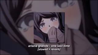 ariana grande - one last time [slowed + reverb]