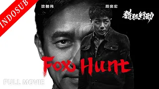 【INDO SUB】Fox Hunt | Film Action China | VSO Indonesia