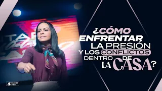 ¿CÓMO ENFRENTAR LA PRESIÓN Y LOS CONFLICTOS DENTRO DE LA CASA? - Pastora Yesenia Then