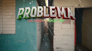 Luis Brown x Hendry Way - Problema (Video Oficial) @Dracoganga