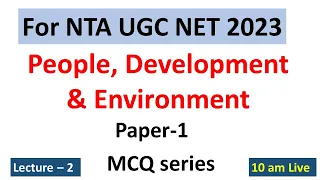 UGC NTA NET MCQ's Series People, Development & Environment Lecture 2 UGC NTA Paper 1 2023-Dr Triptii