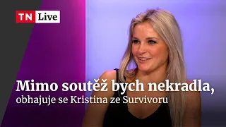 Kristina ze Survivoru: V Survivoru bych kradla znovu, je to povolené | TALK! | TN Live