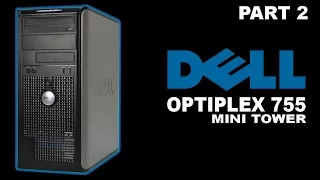 Dell Optiplex 755 MT / Part 2 / Graphics Card Installation
