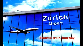Zurich Airport Shuttle Train Journey - Zurich Flughafen