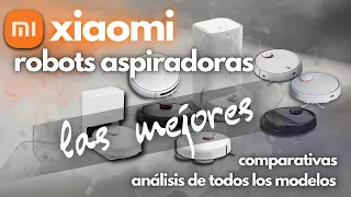 ROBOTS ASPIRADORAS XIAOMI 2024. Elige el mejor modelo.Análisis de todos los modelos, comparativas.