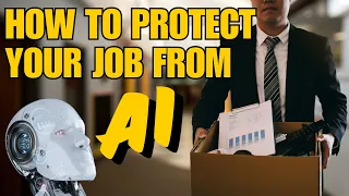 How to Protect Your Job from AI