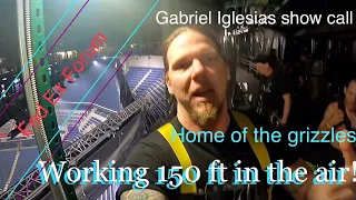 Gabriel Iglesias show call! Fed ex forum. 150 ft in the air…