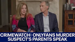 CrimeWatch: Onlyfans murder suspect's parents speak out after arrest | FOX 7 Austin