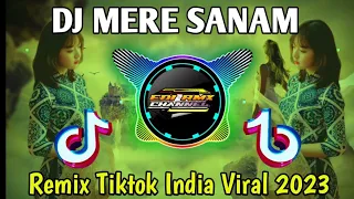 DJ MERE SANAM REMIX TIKTOK INDIA TERBARU 2023 FULL BASS YANG KALIAN CARI