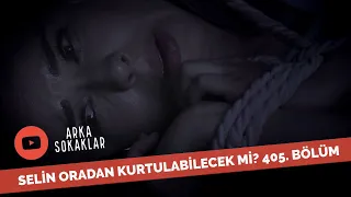 Selin Oradan Kurtulabilecek Mi?ı 405. Bölüm