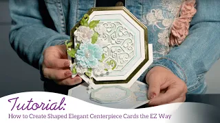 How to Create Shaped Elegant Centerpiece Cards the EZ Way