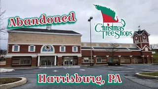 Abandoned Christmas Tree Shops - Harrisburg, PA