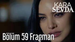 Kara Sevda 59.  Bölüm Fragman