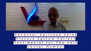 Venaseal Patient Testimonial for The Vein Center Mumbai