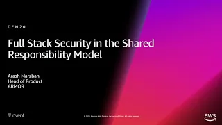 AWS re:Invent 2018: [REPEAT 1] Full Stack Security in the Shared Responsibility Model (DEM20-R1)