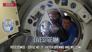 Roscosmos - Soyuz MS-21 - Hatch Opening and Welcome ISS - March 18, 2022