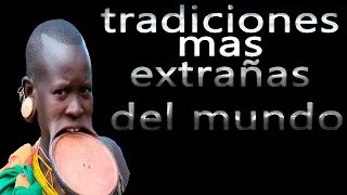 Tradiciones Mas Extrañas Del Mundo - CLUBTOPS