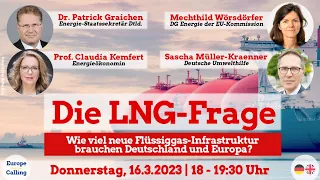 Europe Calling “Die LNG-Frage - Wie viel neue Gas-Infrastruktur brauchen Deutschland und Europa?"