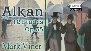 Alkan: 12 Etudes, Op  35