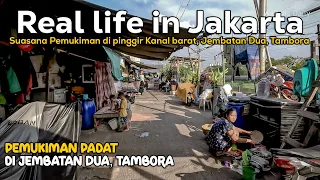 Suasana Pemukiman di pinggir Kanal barat, Jembatan Dua Tambora Jakarta Barat | REAL LIFE IN JAKARTA