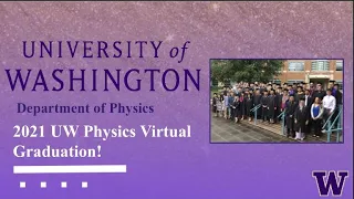 2021 UW Physics Department Virtual Graduation