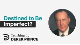 Be Perfect, Pt 2 💥 Derek Prince