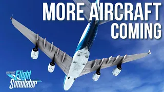 EXCITING AIRCRAFT COMING in 2024 to Microsoft Flight Simulator!