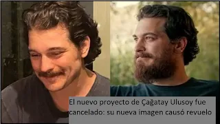 El nuevo proyecto de Çağatay Ulusoy fue cancelado: su nueva imagen causó revuelo